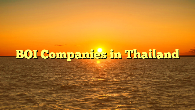 BOI Companies in Thailand