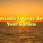 Comfortable Lounge Sets For Your Garden