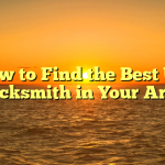 How to Find the Best UK Locksmith in Your Area