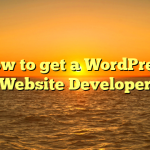 How to get a WordPress Website Developer