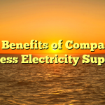 The Benefits of Comparing Business Electricity Suppliers