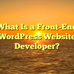 What Is a Front-End WordPress Website Developer?