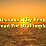 Top Reasons Why People Go Abroad For Oral Implants